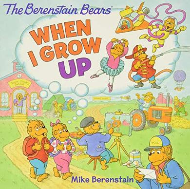 Berenstain Bears When I Grow Up