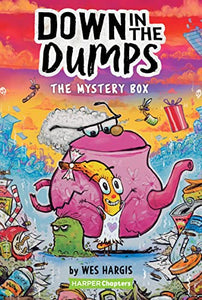 Down in the Dumps #1: The Mystery Box