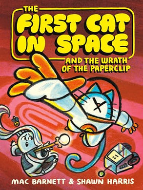 First Cat in Space and the Wrath of the Paperclip: A Graphic Novel