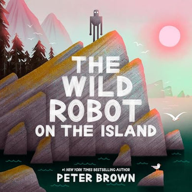 Wild Robot on the Island: An Illustrated Picture Book Adaptation of the Wild Robot