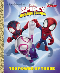 The Power of Three (Marvel Spidey and His Amazing Friends, A Little Golden Book)