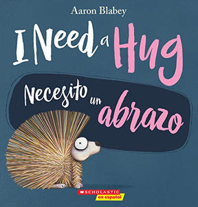 I Need a Hug / Necesito Un Abrazo (Bilingual, Spanish)