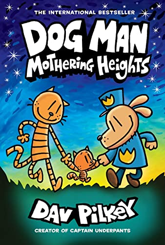 Dog Man #10  Mothering Heights