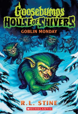 Goosebumps Goblin Monday