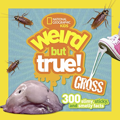 Weird But True Gross: 300 Slimy
