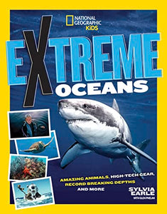 Extreme Ocean: Amazing Animals, High-Tech Gear,