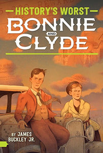 Bonnie and Clyde (History's Worst)