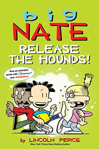 Big Nate: Release the Hounds!: Volume 27