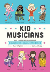 Kid Musicians: True Tales of Childhood from Entertainers, Songwriters, and Stars