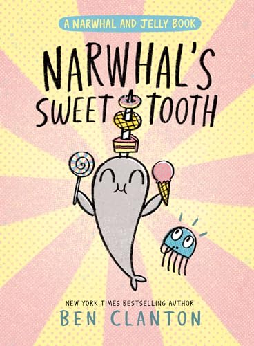 Narwhal's Sweet Tooth  Narwhal and Jelly #9