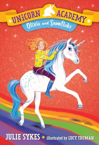 Unicorn Academy: Olivia and Snowflake