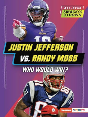 Who Would Win Justin Jefferson vs. Randy Moss: Who Would Win?
