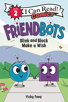 Friendbots: Blink and Block Make a Wish