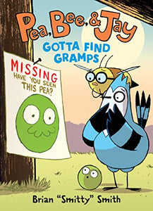 Pea, Bee, & Jay #5: Gotta Find Gramps