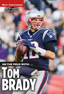 On the Field With Tom Brady