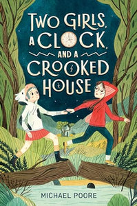 Two Girls, a Clock, and a Crooked House