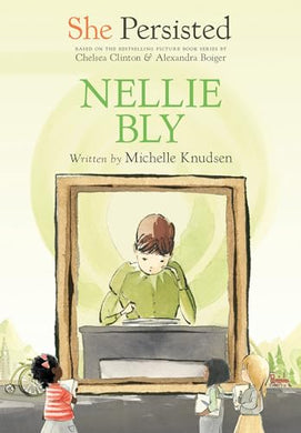 Who Was Nellie Bly (She Persisted)