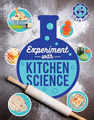 Experiment with Kitchen Science (STEAM Ahead)
