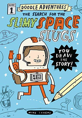 Doodle Adventures #1 Search for the Slimy Space Slugs!