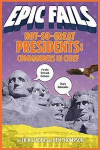 Not-So-Great Presidents: Epic Fails