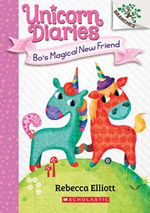 Unicorn Diaries #1 Bo's Magical Friend
