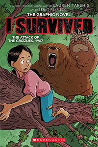 I Survived the Attack of the Grizzlies, 1967: A Graphic Novel #5