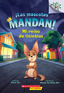 ¡Las Mascotas Mandan! #1: Mi Reino de Tinieblas (Pets Rule! #1: My Kingdom of Darkness)