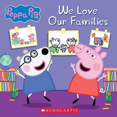 Peppa Pig We Love Our Families