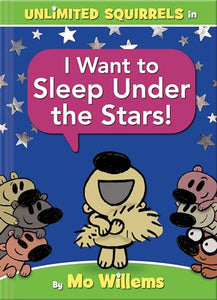 Unlimited Squirrels I Want to Sleep Under the Stars!