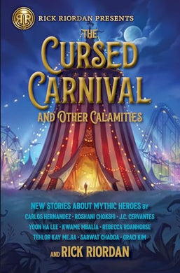 Cursed Carnival and Other Calamities: New Stories about Mythic Heroes