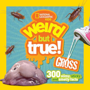 Weird But True Gross: 300 Slimy