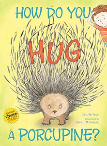How do you Hug a Porcupine
