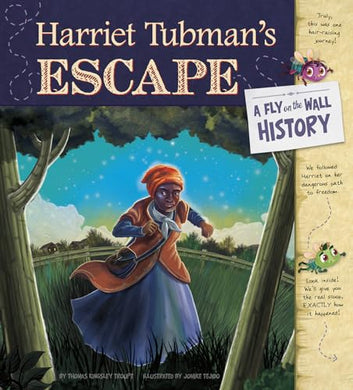 Harriet Tubman's Escape: A Fly on the Wall History