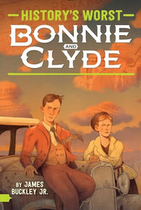 Bonnie and Clyde (History's Worst)