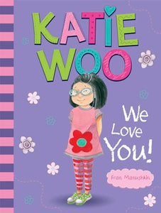 Katie Woo We Love You!