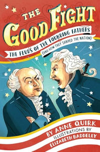 Good Fight: Feuds of the Founding Fathers